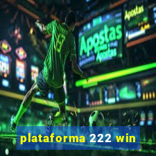 plataforma 222 win